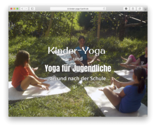 <a href="http://www.kinder-yoga-fuerth.de" target="_blank">www.kinder-yoga-fuerth.de</a><br />Kinder-Yoga und Yoga für Jugendliche an und nach der Schule<br />August 2020 - Technologie: HTML responsive (14/22)