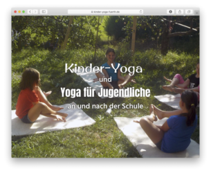 <a href="http://www.kinder-yoga-fuerth.de" target="_blank">www.kinder-yoga-fuerth.de</a><br />Kinder-Yoga und Yoga für Jugendliche an und nach der Schule<br />August 2020 - Technologie: HTML responsive (23/31)